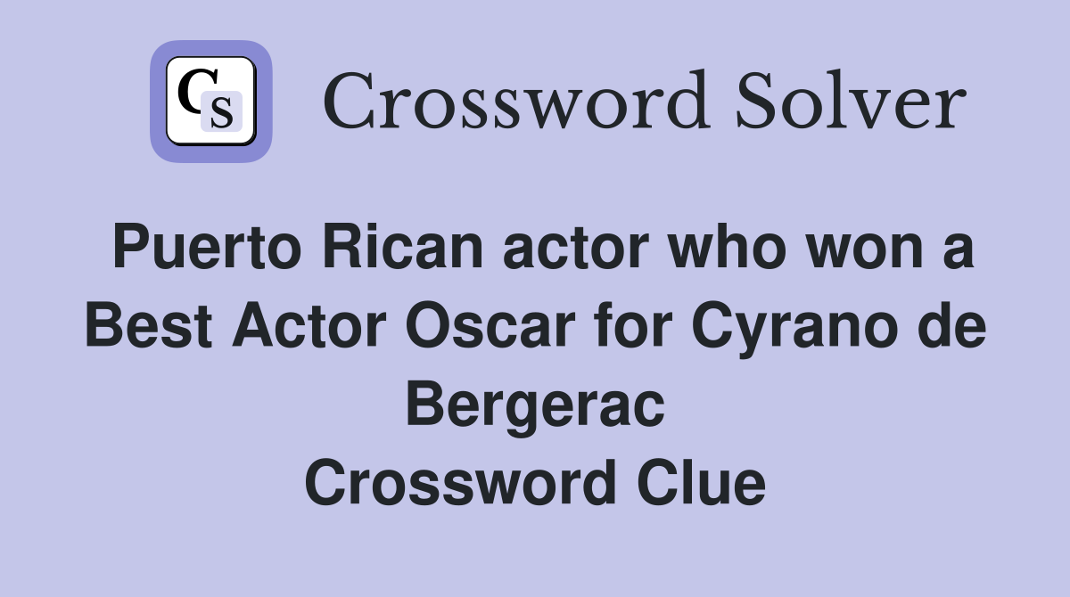 Puerto Rican actor who won a Best Actor Oscar for Cyrano de Bergerac